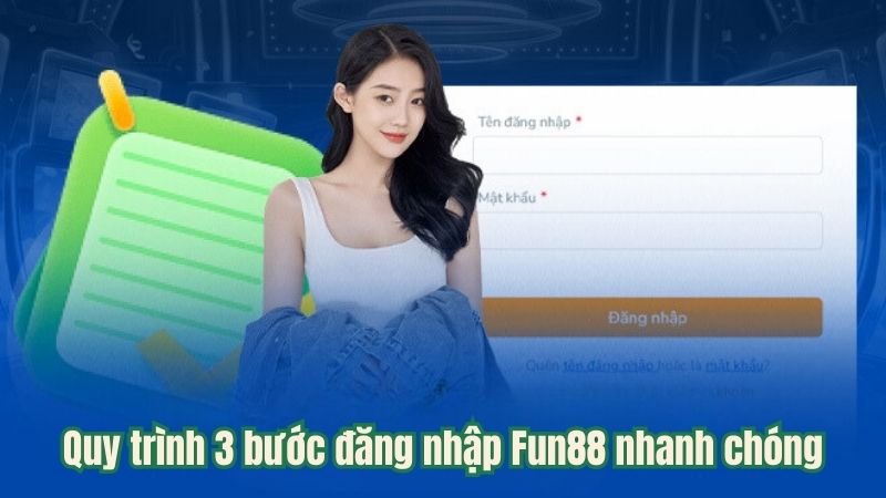 Quy trình 3 bước đăng nhập Fun88 nhanh chóng