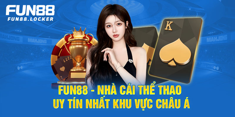 fun88 - nhà cái uy tín hàng đầu châu á