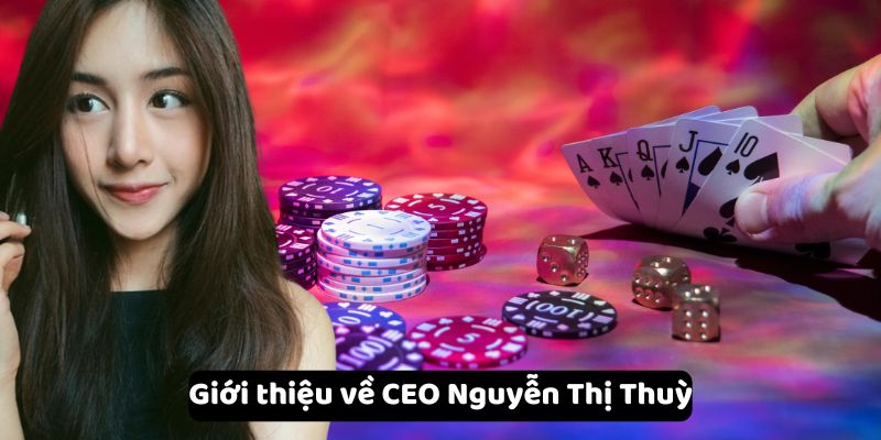 Giới thiệu về CEO Nguyễn Thị Thuỳ