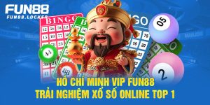 hồ chí minh vip fun88, trải nghiệm xổ số online top 1