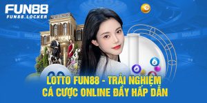 lotto fun88, trải nghiệm cá cược online đầy hấp dẫn