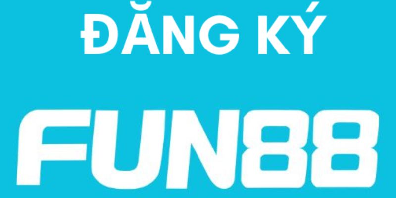 Người chơi nên đăng ký fun88