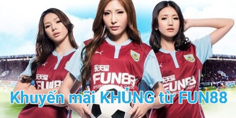 Tổng quan khuyến mãi nạp đầu fun88