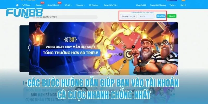 Các bước hướng dẫn giúp bạn vào tài khoản cá cược nhanh chóng nhất