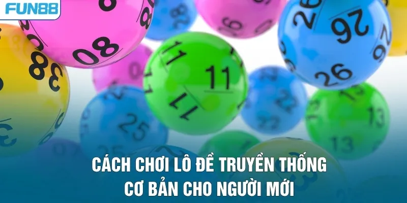 Cách chơi lô đề truyền thống cơ bản cho người mới