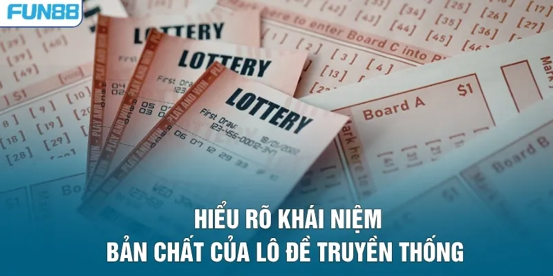 Hiểu rõ khái niệm, bản chất của lô đề truyền thống 