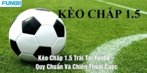 kèo chấp 1.5 trái