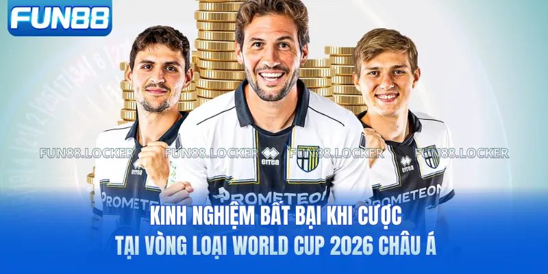 Kinh nghiệm bất bại khi cược tại vòng loại World Cup 2026 châu Á