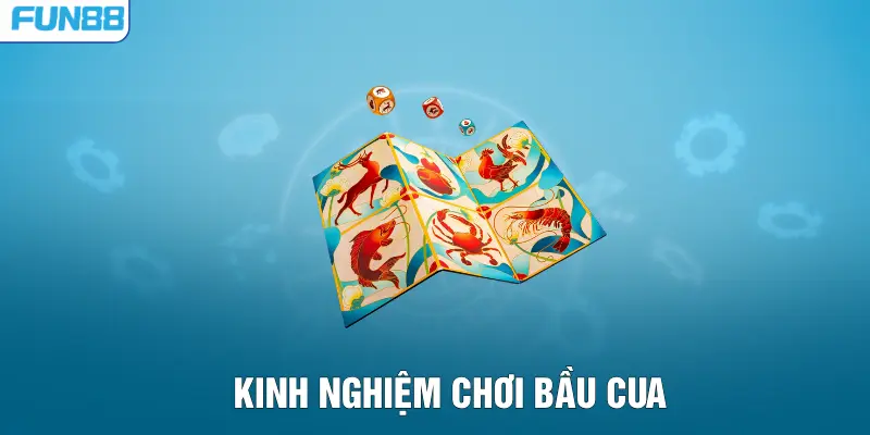 Kinh Nghiệm Chơi Bầu Cua - Bí Quyết Làm Chủ Casino FUN88