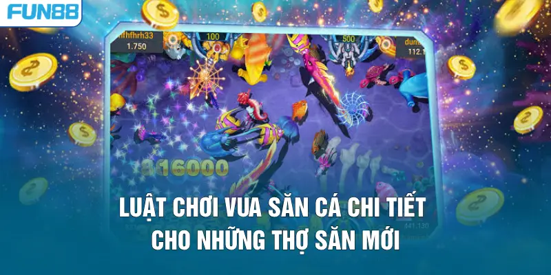 Luật chơi Vua săn cá chi tiết cho những thợ săn mới