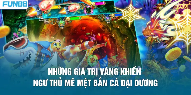 Những giá trị vàng khiến ngư thủ mê mệt bắn cá đại dương