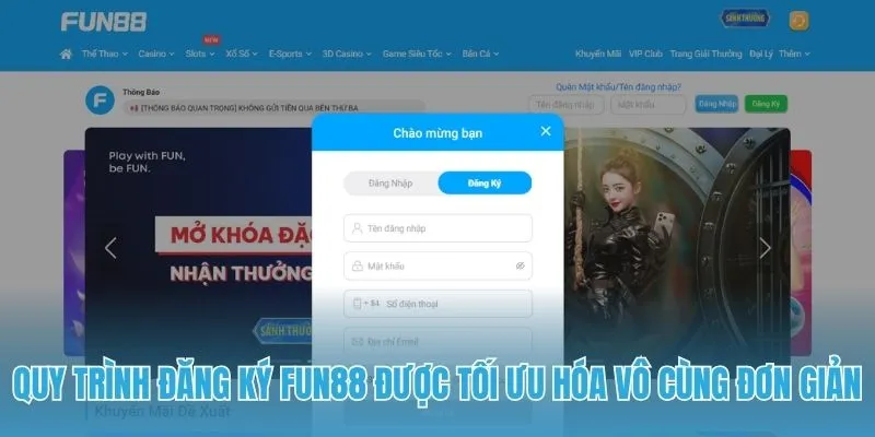 Quy trình đăng ký Fun88 được tối ưu hóa vô cùng đơn giản