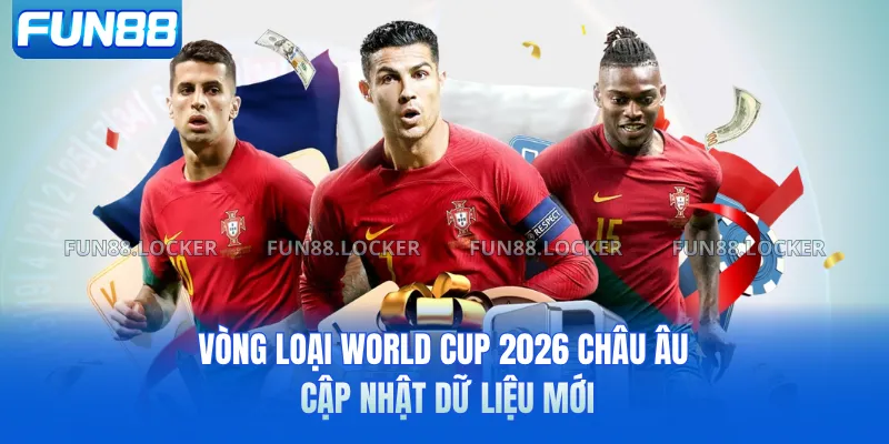 Vòng Loại World Cup 2026 Châu Âu - Cập Nhật Dữ Liệu Mới